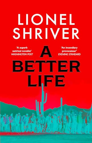 A Better Life: a new 2026 literary novel exploring the politics of immigration, by Sunday Times bestselling author and Women’s Prize winner