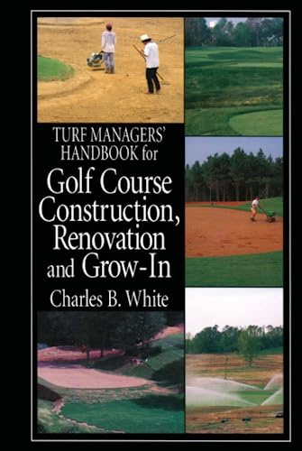 Turf Managers' Handbook for Golf Course Construction, Renovation, and Grow-In