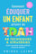 Comment éduquer un enfant atteint de TDAH: 48 techniques & stratégies pour soutenir votre enfant neurodivergent. Améliorez sa gestion émotionnelle, sa concentration et sa maîtrise de soi
