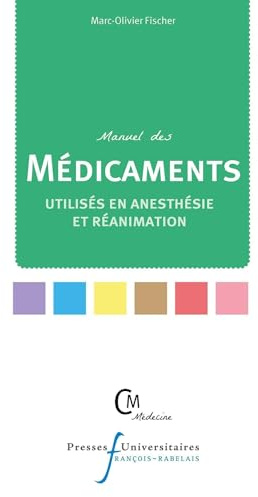Manuel des médicaments utilisés en anesthésie et réanimation