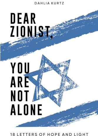 Dear Zionist, You are not alone: 18 Letters of Hope and Light