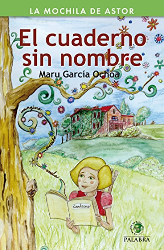 Cuaderno Sin Nombre, El (La Mochila de Astor)
