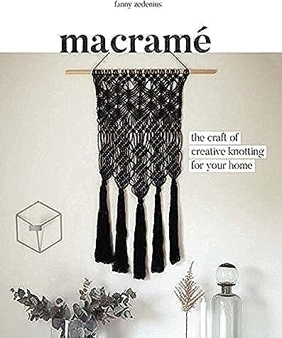 Macrame: The Craft of Creative Knotting for Your Home (Wall hangings and more for beginners)