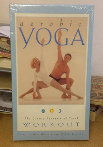 Aerobic Yoga: The Cosmic Fountain of Youth Workbook