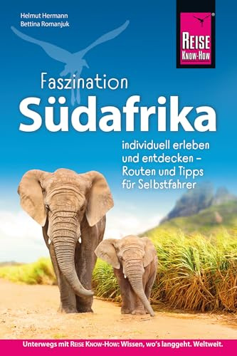 Reise Know-How Reiseführer Südafrika: Südafrika neu erleben und individuell entdecken – mit Routen und Tipps für Selbstfahrer