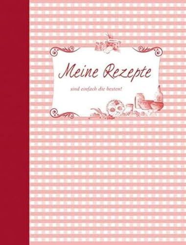 Meine Rezepte – rot: sind einfach die besten!