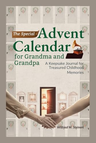The Special Advent Calendar for Grandma and Grandpa: A Keepsake Journal for Treasured Childhood Memories