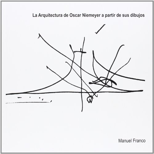 La arquitectura de Óscar Niemeyer a partir de sus dibujos