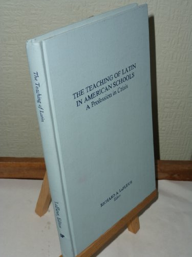 The Teaching of Latin in American schools: A profession in crisis