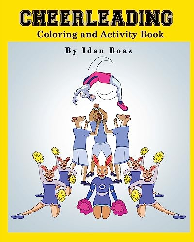 Cheerleading: Coloring and Activity Book: Cheerleading is one of Idan's interests. He has authored various of Books which giving to children the ... & Acrobatic Stunts, Capoeira etc.: 11