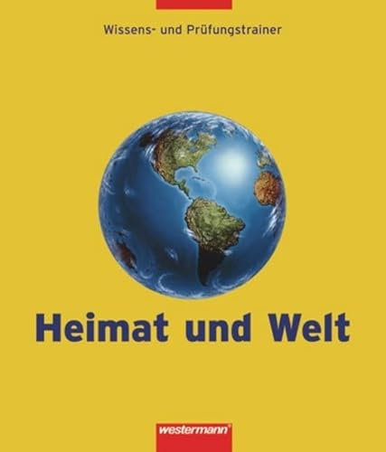 Heimat und Welt - Wissens- und Prüfungstrainer Geographie: Geeignet für Sachsen
