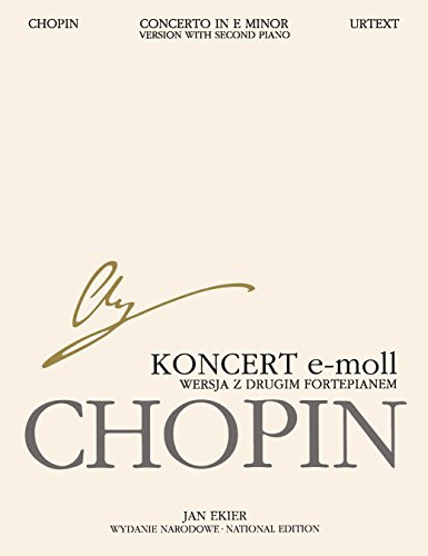 Fryderyk Chopin: Concerto in E Minor Op. 11 Sheet Music for 2 Pianos 4 Hands | Chopin National Edition with Jan Ekier Editing | Classical Piano Duet ... / Seria B: Utwory Wydane Posmiertnie)
