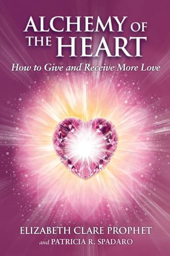 Alchemy of the Heart: How to Give and Receive More Love (Pocket Guides to Practical Spirituality)