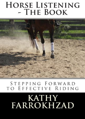 Horse Listening: The Book: Stepping Forward to Effective Riding (The Horse Listening Collections)