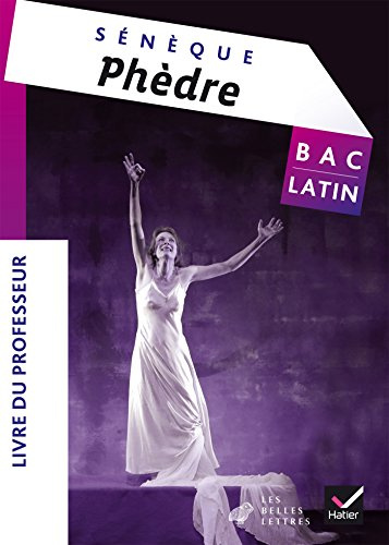 Sénèque, Phèdre: Livre du professeur