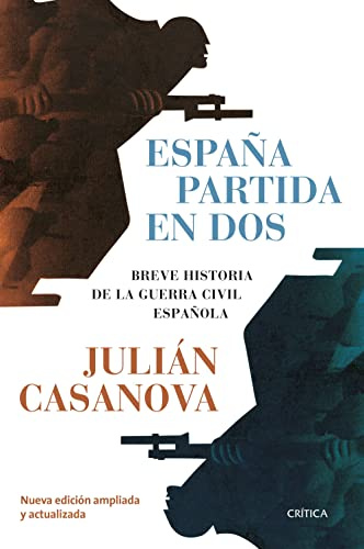 España partida en dos: Breve historia de la guerra civil española (Contrastes)
