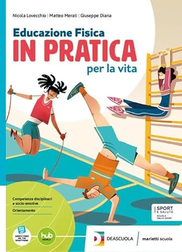 Educazione fisica in pratica per la vita. Per la Scuola media. Con e-book. Con espansione online