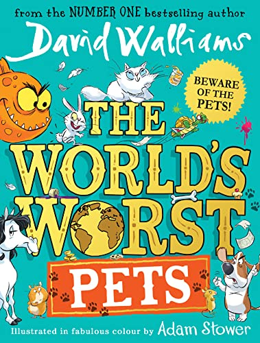 The World’s Worst Pets: A brilliantly funny children’s book from million-copy bestselling author David Walliams – perfect for kids who love animals!