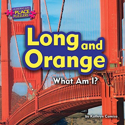 Long and Orange: What Am I? (American Place Puzzlers)