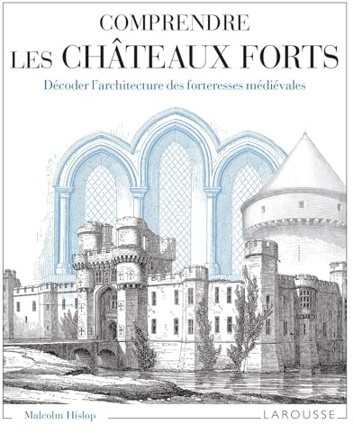 Comprendre les châteaux forts Décoder l'architecture des forteresses médiévales