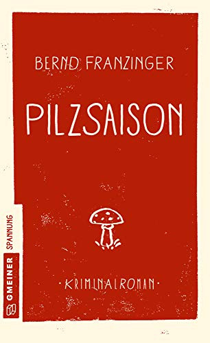 Pilzsaison: Kriminalroman: 1