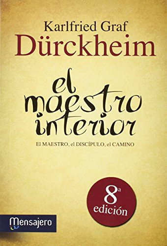 El maestro interior : el maestro, el discípulo, el camino