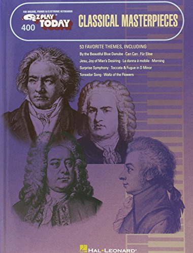 Classical Masterpieces: E-Z Play Today, Volume 400 - Various Classical Themes for Piano Organ & Electronic Keyboard | Keyboard Songbook with 53 Favorites Including Für Elise Ave Maria Clair de Lune