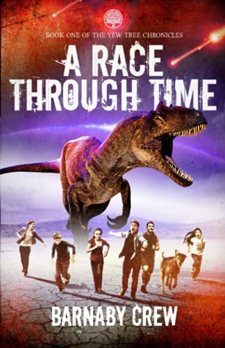 A Race Through Time: 1 (The Yew Tree Chronicles)