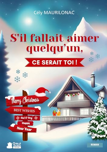 S'il fallait aimer quelqu'un, ce serait toi !: Un faux couple, un hiver à la montagne... et le risque de tomber amoureux.