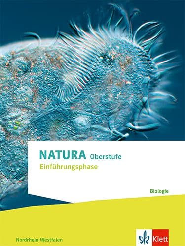 Natura Biologie Einführungsphase. Ausgabe Nordrhein-Westfalen: Schulbuch Klasse 10 (G8), Klasse 11 (G9) (Natura Biologie. Ausgabe ab 2022)