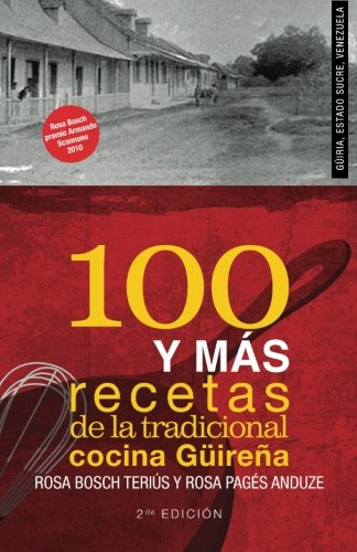100 y más recetas de la tradicional cocina Güireña