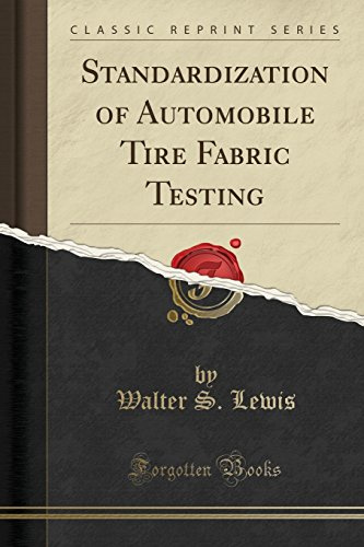 Standardization of Automobile Tire Fabric Testing (Classic Reprint)