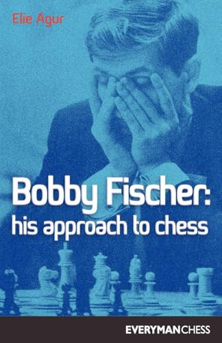 Bobby Fischer: His Approach to Chess (Cadogan Chess & Bridge Books)