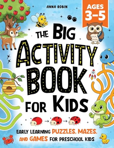 The Big Activity Book for Kids (Ages 3-5): Early Learning Puzzles, Mazes, and Games for Preschool Kids (Activity Workbooks for Kids)