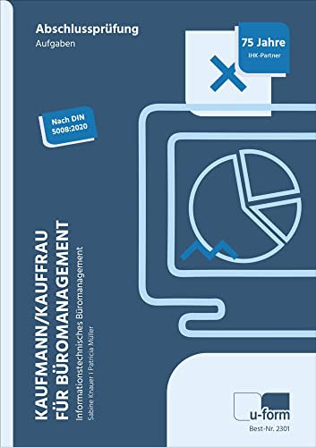 Kaufmann/Kauffrau für Büromanagement: Informationstechnisches Büromanagement: Prüfungstrainer Abschlussprüfung Teil 1 - Informationstechnisches Büromanagement
