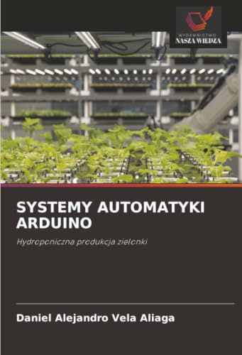 SYSTEMY AUTOMATYKI ARDUINO: Hydroponiczna produkcja zielonki