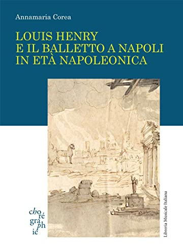Louis Henry e il balletto a Napoli in età napoleonica