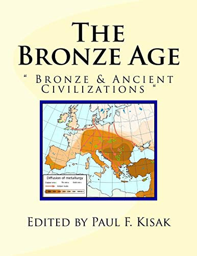 The Bronze Age:  Bronze & Ancient Civilizations 