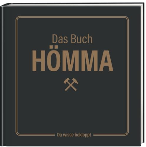Das Buch Hömma – da wisse bekloppt!: Lustiges Geschenkbuch über das Ruhrgebiet mit Pott-Vokabeltrainer, Ruhri-Quiz und viel Spässkes
