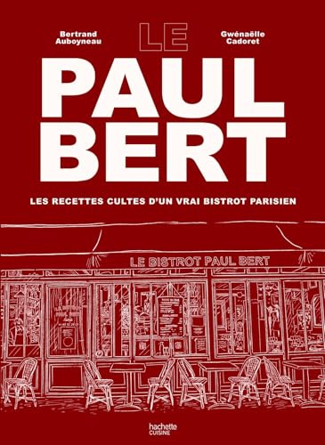 Le Paul Bert: Les recettes cultes d'un vrai bistrot parisien