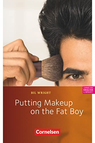 Cornelsen English Library - Für den Englischunterricht in der Sekundarstufe I - Fiction - Ab 8. Schuljahr / A2: Putting Makeup on the Fat Boy - ... Library, Fiction, Ab 8. Schuljahr / A2)