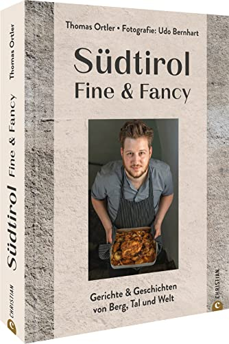 Kochbuch – Südtirol: Das erste Kochbuch von Südtirols Shootingstar Thomas Ortler mit 55 köstlichen Rezepten der Südtiroler Küche.