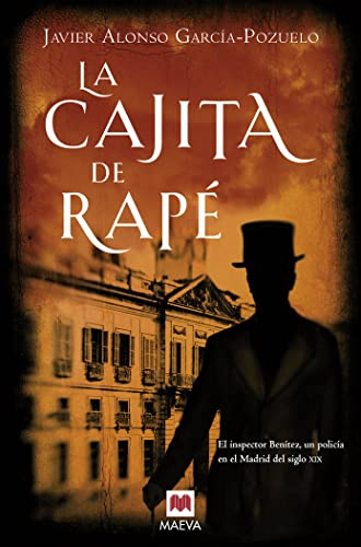La cajita de rapé: El inspector Benítez, un policía en el Madrid del siglo XIX (Novela histórica)