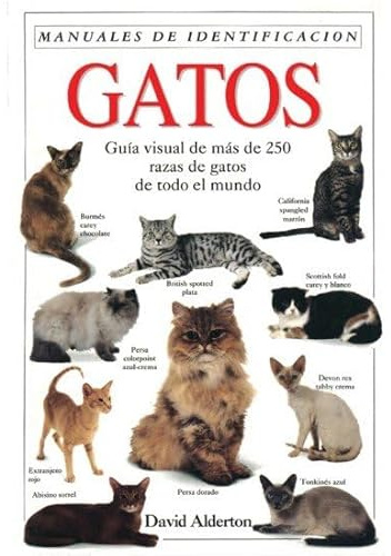 GATOS. MANUAL DE IDENTIFICACION (GUIAS DEL NATURALISTA-ANIMALES DOMESTICOS-GATOS)