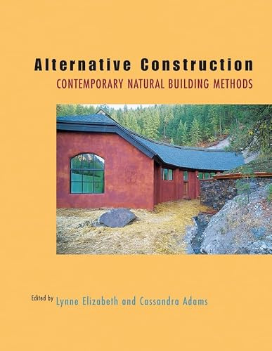 Alternative Construction: Contemporary Natural Building Methods
