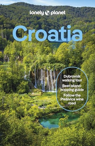 Lonely Planet Croatia: Detailed Itineraries | Travel Like a Local | Insider Tips | Covers Zagreb, Continental Croatia, Istria, Kvarner, Dalmatia, Dubrovnik and more (Travel Guide)