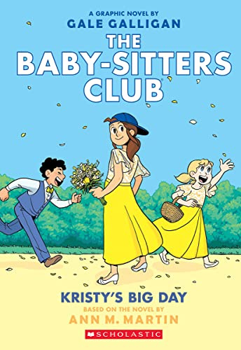 Kristy's Big Day: A Graphic Novel (The Baby-Sitters Club #6) (Volume 6)