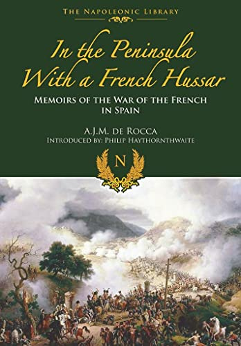 In the Peninsula with a French Hussar: Napoleonic Library