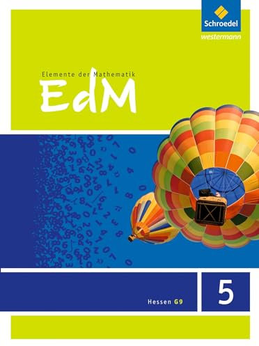 Elemente der Mathematik SI - Ausgabe 2013 für G9 in Hessen: Schülerband 5: Sekundarstufe 1 - Ausgabe 2013 (Elemente der Mathematik SI: Ausgabe 2013 für Hessen G9)
