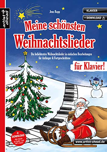 Meine schönsten Weihnachtslieder für Klavier! Die beliebtesten Weihnachtslieder in einfachen Bearbeitungen für Anfänger & Fortgeschrittene (inkl. QR-Codes + Audio-Download). Weihnachten. Klaviernoten